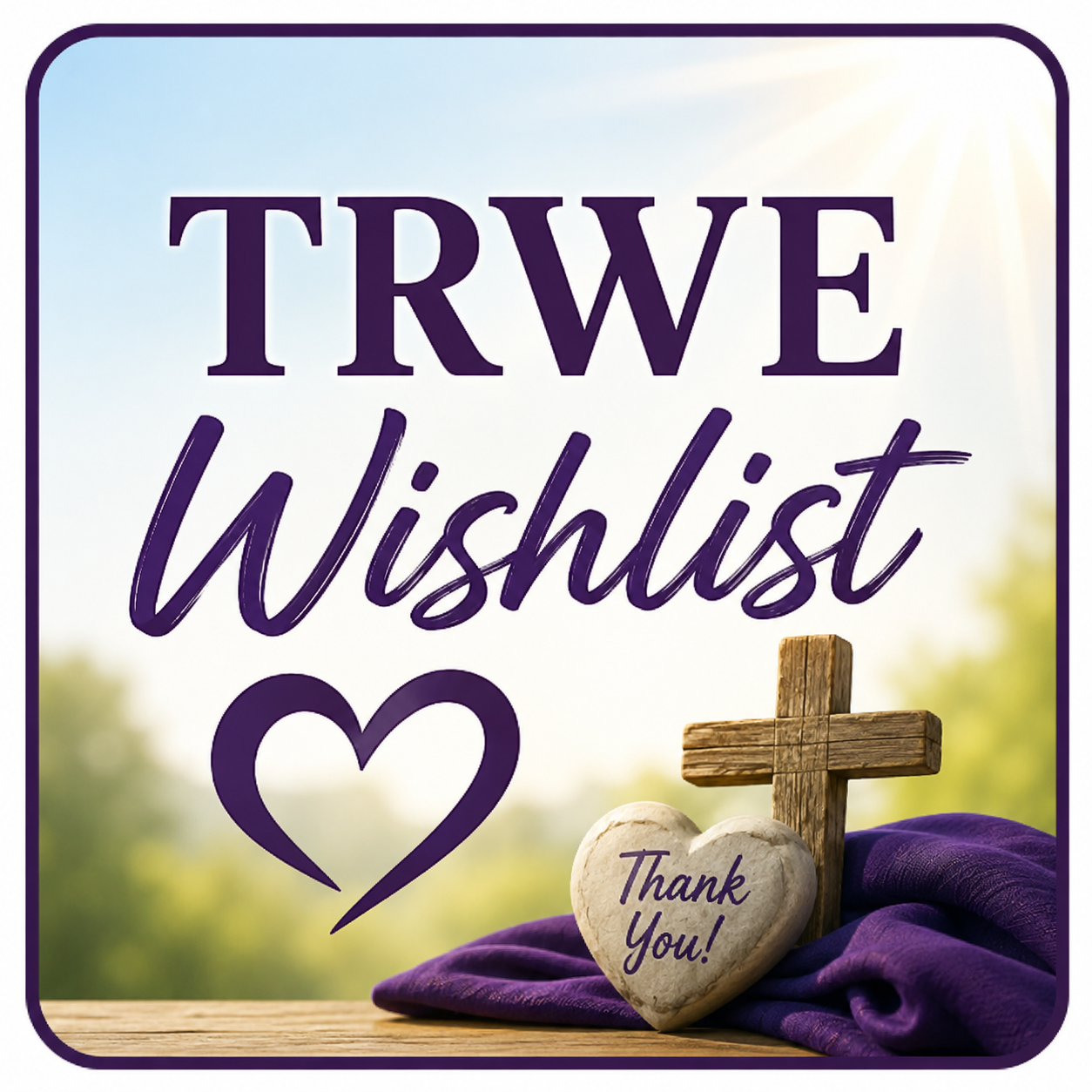 TRWE Wishlist - Donate Items Needed for the Community